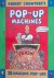 Pop-up Machines. 28 amazing...