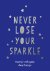 Never lose your sparkle - c...