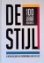 ANTHONISSEN, ANTON & EVERT VAN STRAATEN. - De Stijl. 100 jaar inspiratie. De nieuwe beelding en de internationale kunst 1917-2017.