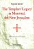 Bernier, Francine - The Templar's Legacy in Montréal, the New Jerusalem