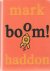 Haddon, Mark - Boom!: (Or 70,000 Light Years)