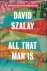 Szalay, David - All That Man Is