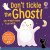 Don't Tickle the Ghost!