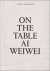 AI Weiwei : On the Table