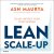 Ash Maurya - Lean scale-up