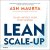 Ash Maurya - Lean scale-up