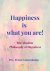 Happiness is what you Are!