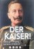 Der Kaiser! Glorie en Onder...