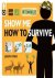  - Show Me How to Survive
