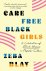 Zeba Blay - Carefree Black Girls