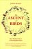 REILLY, JOHN - The ascent of birds. How modern science is revealing their story
