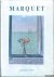 Marquet: Vie et portrait de...
