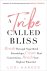 Lori Harder - A Tribe Called Bliss: Break Through Superficial Friendships, Create Real Connections, Reach Your Highest Potential