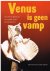 Venus is geen vamp / het vr...