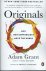 Grant, Adam - Originals How Non-Conformists Move the World