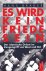 Es wird kein Friede sein : ...