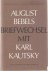 Bebel, August & Karl Kautsky - August Bebels Briefwechsel mit Karl Kautsky