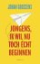 Jongens, ik wil nu toch éch...