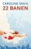 Caroline Wahl - 22 banen