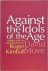 Against the Idols of the Age