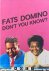 Fats Domino Don't You Know?