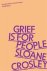 Sloane Crosley - Grief is for People