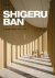 Philip Jodidio - Shigeru Ban: Complete Works 1985-2010