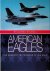 Niccoli, Riccardo - American Eagles: The Greatest Photographs of the USAF