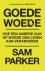 Sam Parker - Goede woede
