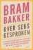 Bram Bakker - Over seks gesproken