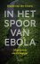 In het spoor van ebola Mijn...