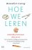 Benedict Carey - Hoe we leren