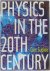 Physics in the 20th Century