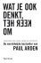 Arden, P. - Wat je ook denkt, keer het om