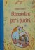 Raccontini per i piccini. E...