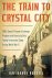 Russell, Jan Jarboe - The Train to Crystal City. FDR's secret prisoner exchange program and America's only family internment camp during World War II