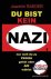 Du Bist Kein Nazi, Nur Weil...