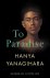 Hanya Yanagihara - To Paradise