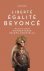 Geen specifieke auteur - Liberte, egalite, Beyonce