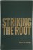Striking the Root