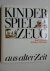 Gröber, K., and J. Metzger. - Kinderspielzeug aus alter Zeit.