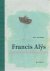 Francis Alys - schilder van...