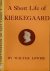 Lowrie, Walter. - A Short Life of Kierkegaard.