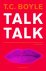 T. Coraghessan Boyle - Talk Talk