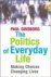 The Politics of Everyday Li...