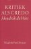 Kritiek als credo. Kritieke...