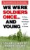We Were Soldiers Once... an...