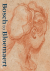 Bleyerveld, Yvonne; Albert J Elen; Judith Niessen; et al - Bosch to Bloemaert : early Netherlandish drawings in Museum Boijmans Van Beuningen, Rotterdam