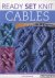 Hammett, Carri - ReadySet knit cables: learn to knit with 20 designs and ten projects