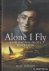 Bailey, Bill - Alone I Fly. A Wellington Pilot's Desert War